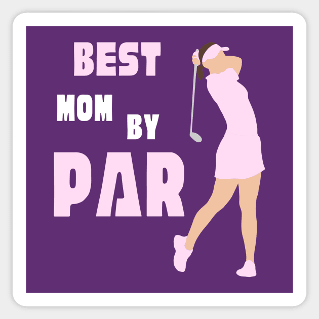 Best mom by par T-Shirt, Hoodie, Apparel, Mug, Sticker, Gift design Sticker by SimpliciTShirt